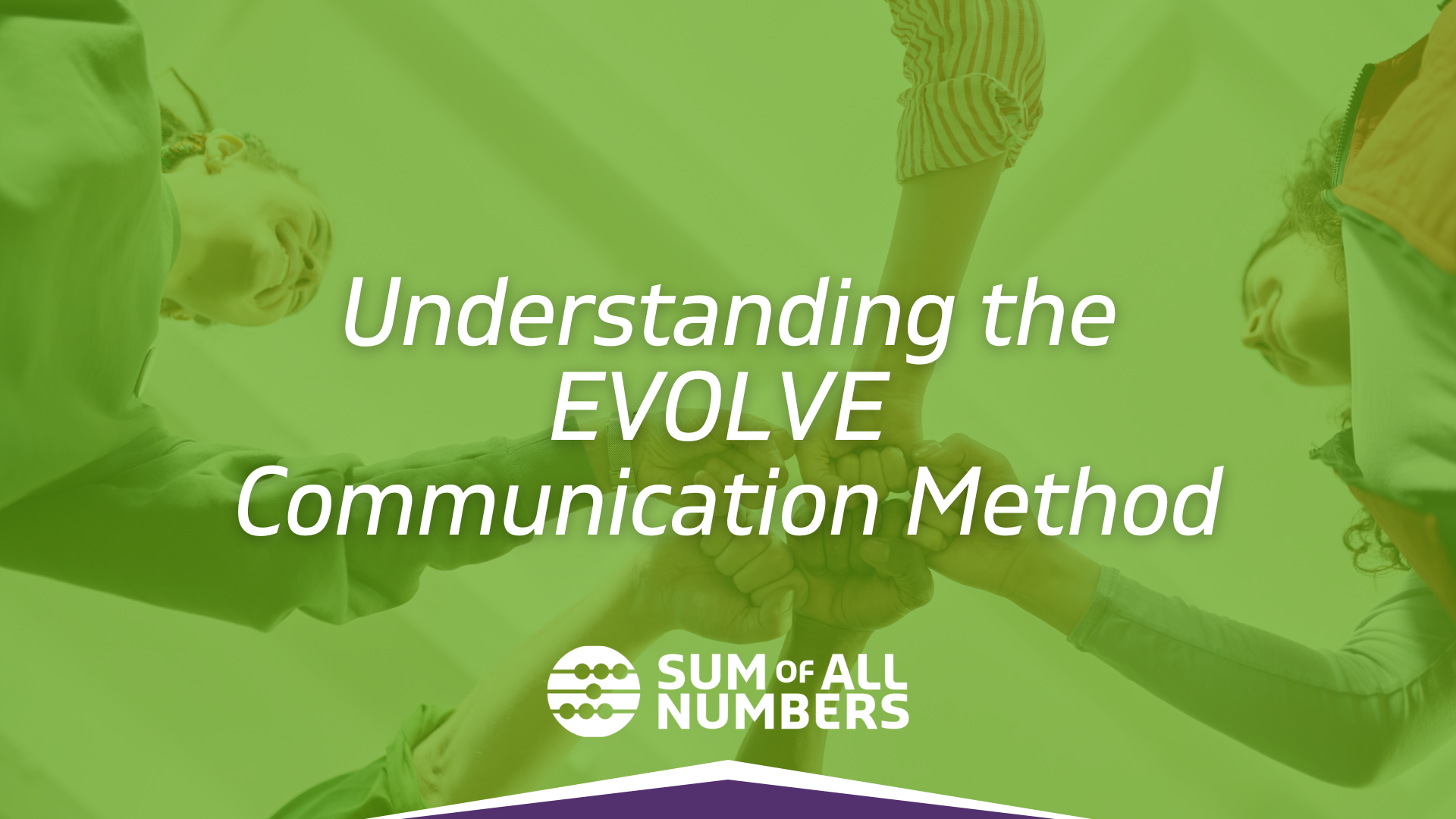 Understanding the EVOLVE Communication Method