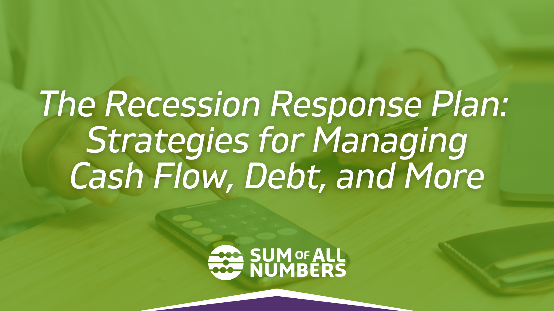 The Recession Response Plan: Strategies for Managing Cash Flow, Debt, and More