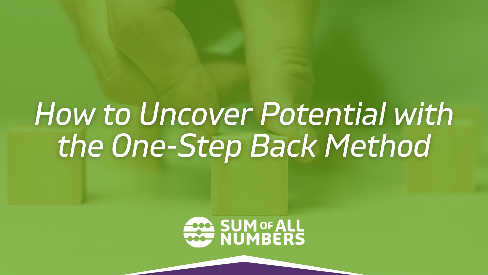 How to Uncover Potential with the One-Step Back Method